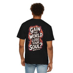 Gain the World" T-Shirt - Mark 8:36