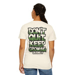 Don't Quit, Keep Growing T-Shirt – Galatians 6:9