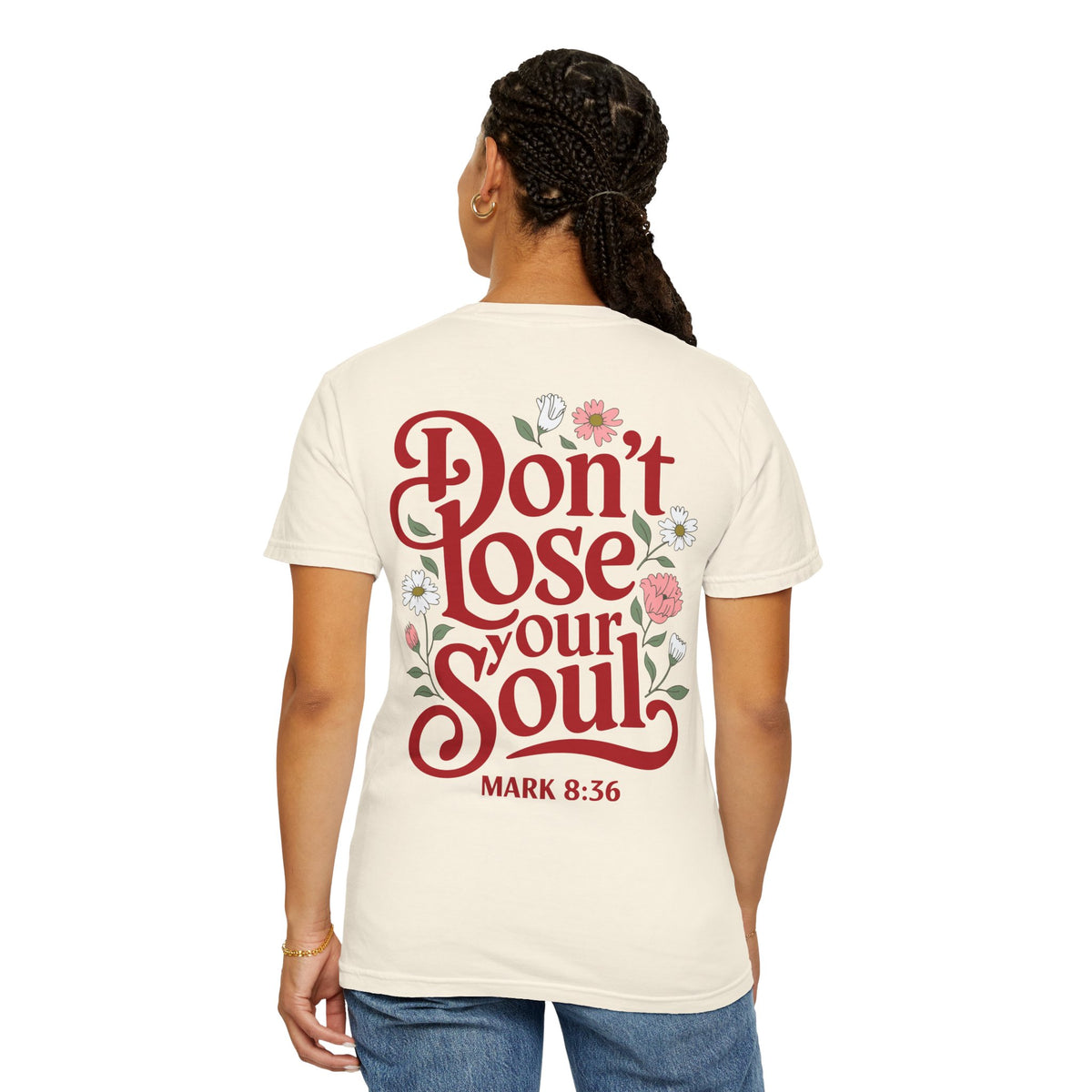 Don't Lose Your Soul T-Shirt - Mark 8:36