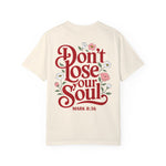 Don't Lose Your Soul T-Shirt - Mark 8:36