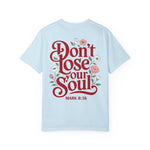 Don't Lose Your Soul T-Shirt - Mark 8:36