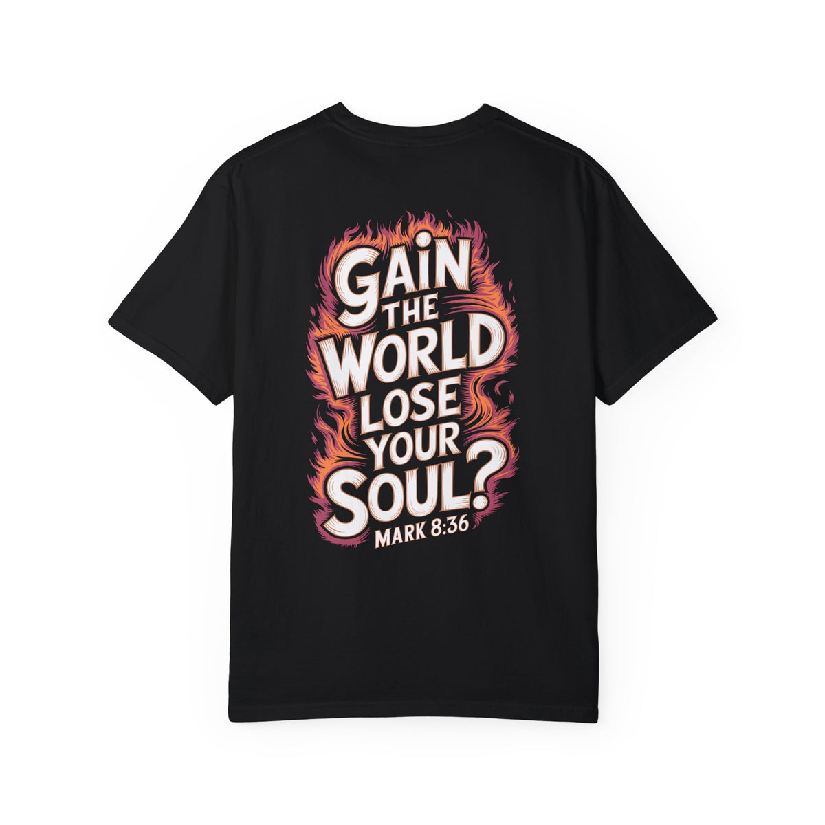 Gain the World" T-Shirt - Mark 8:36