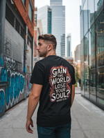 Gain the World" T-Shirt - Mark 8:36